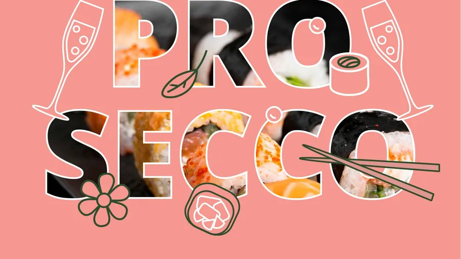 SUSHI & PROSECCO